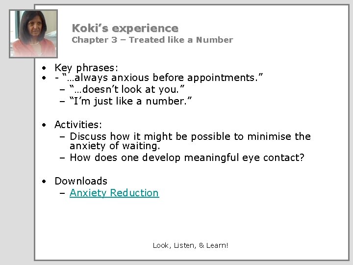 Koki’s experience Chapter 3 – Treated like a Number • Key phrases: • -