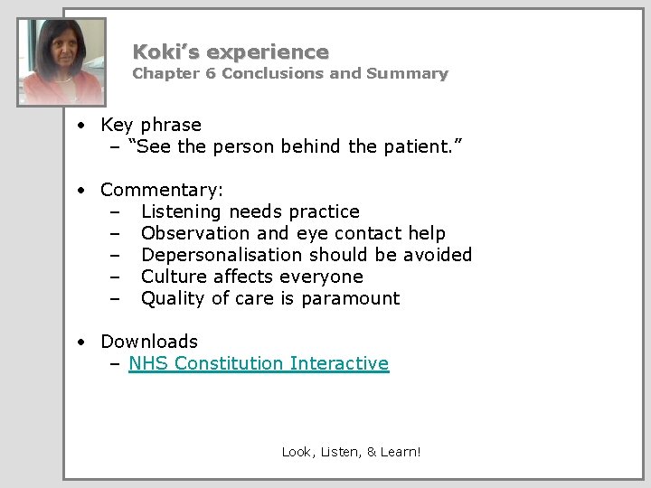 Koki’s experience Chapter 6 Conclusions and Summary • Key phrase – “See the person