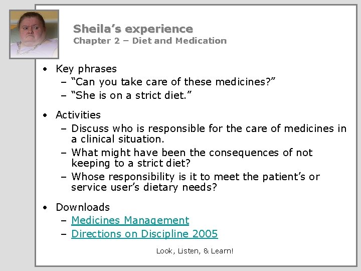 Sheila’s experience Chapter 2 – Diet and Medication • Key phrases – “Can you