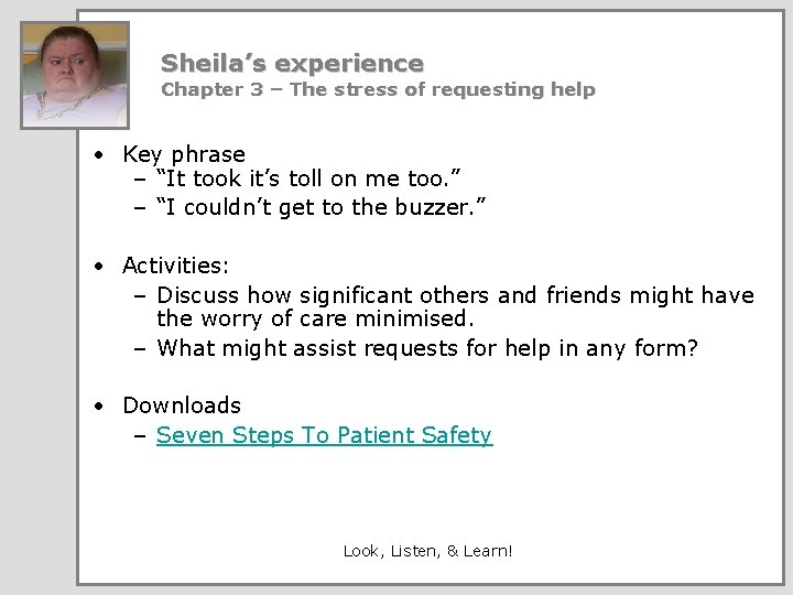Sheila’s experience Chapter 3 – The stress of requesting help • Key phrase –