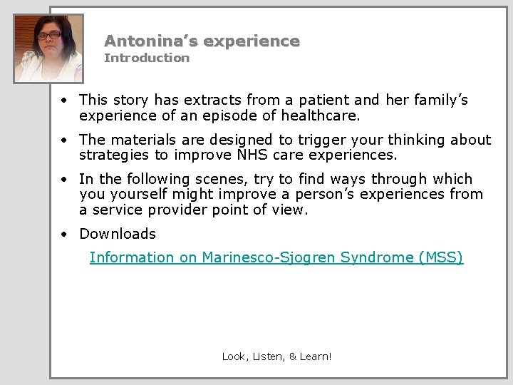 Antonina’s experience Introduction • This story has extracts from a patient and her family’s