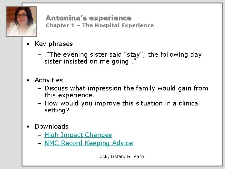 Antonina’s experience Chapter 1 – The Hospital Experience • Key phrases – “The evening