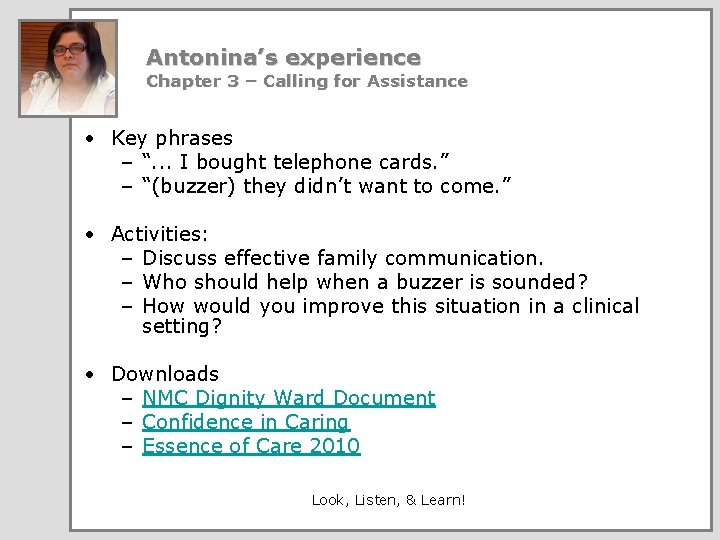 Antonina’s experience Chapter 3 – Calling for Assistance • Key phrases – “. .