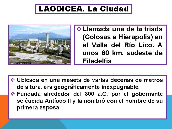 LAODICEA. La Ciudad v Llamada una de la triada (Colosas e Hierapolis) en el