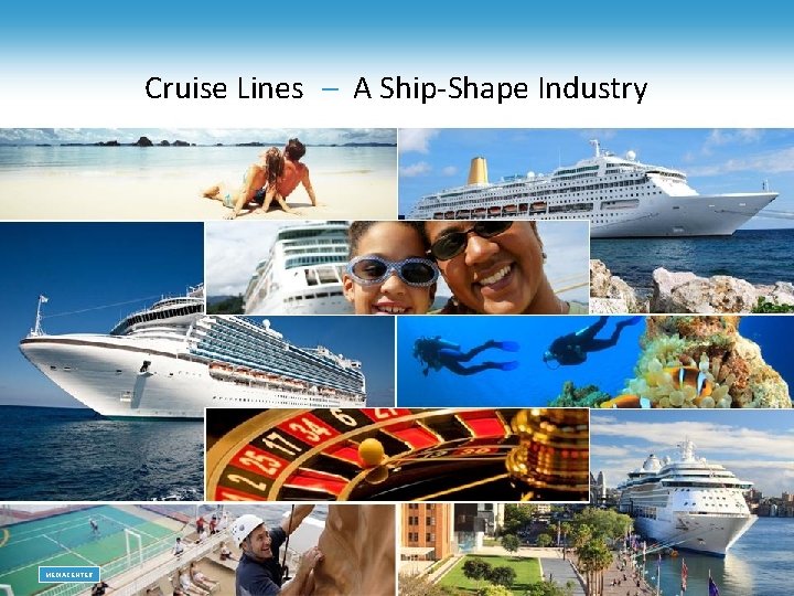 Cruise Lines – A Ship-Shape Industry MEDIACENTER 