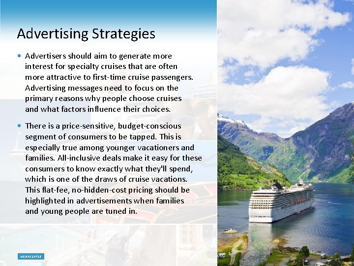 Advertising Strategies • Advertisers should aim to generate more interest for specialty cruises that