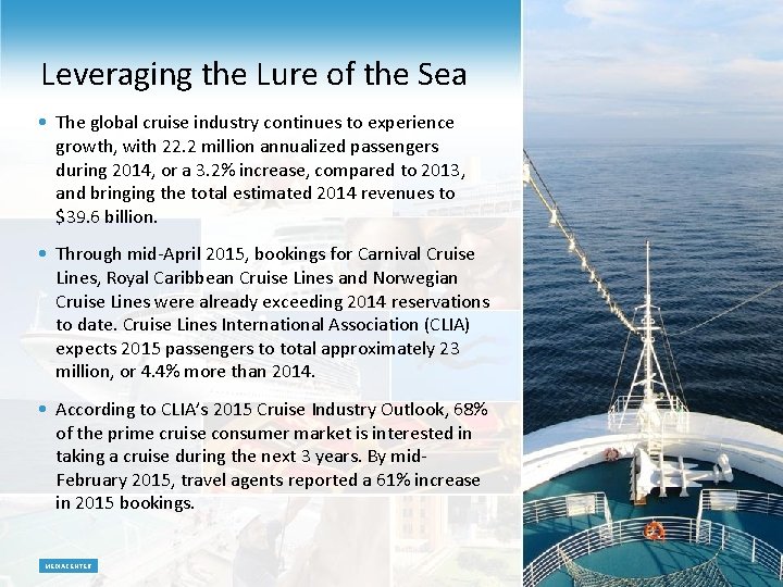 Leveraging the Lure of the Sea • The global cruise industry continues to experience