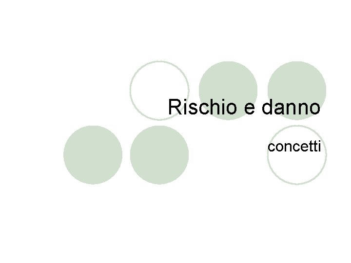 Rischio e danno concetti 