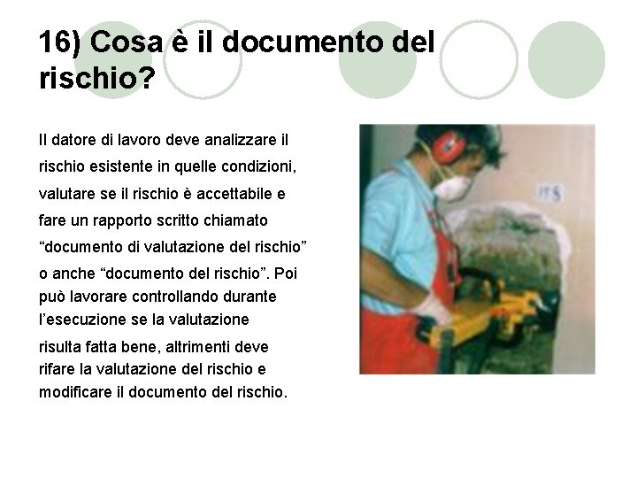 16) Cosa è il documento del rischio? Il datore di lavoro deve analizzare il