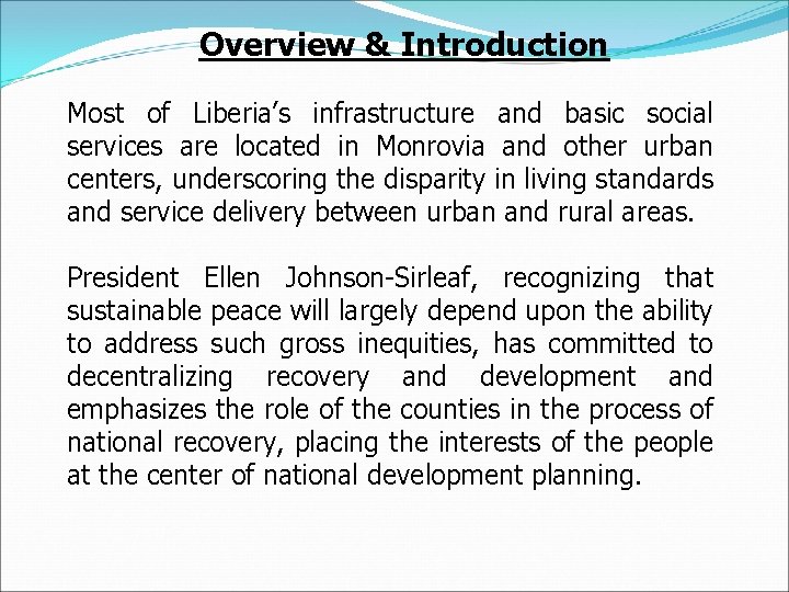 Overview & Introduction Most of Liberia’s infrastructure and basic social services are located in