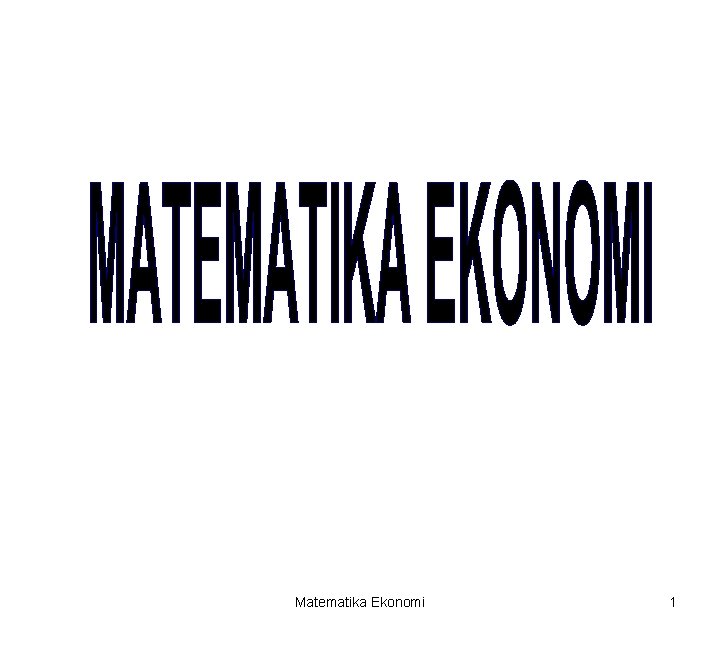 Matematika Ekonomi 1 