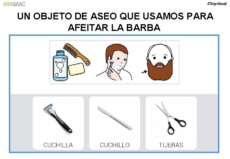 UN OBJETO DE ASEO QUE USAMOS PARA AFEITAR LA BARBA 