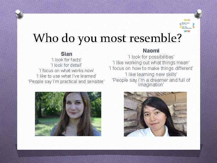 Who do you most resemble? Sian Naomi ‘I look for possibilities’ ‘I look for