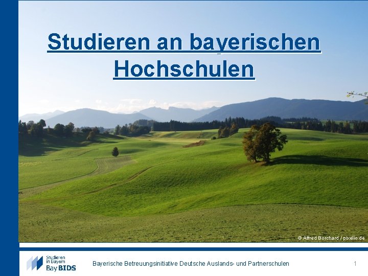 Studieren an bayerischen Hochschulen © Alfred Borchard / pixelio. de Bayerische Betreuungsinitiative Deutsche Auslands-