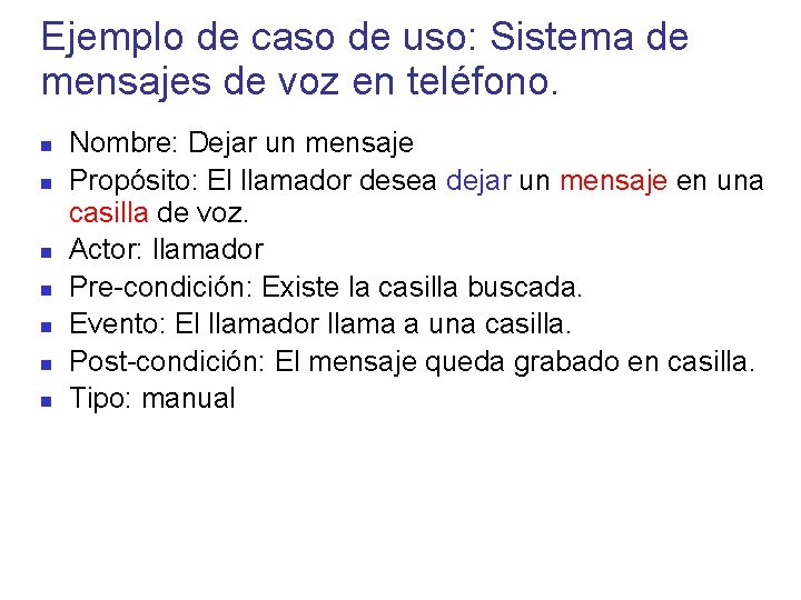 Ejemplo de caso de uso: Sistema de mensajes de voz en teléfono. Nombre: Dejar