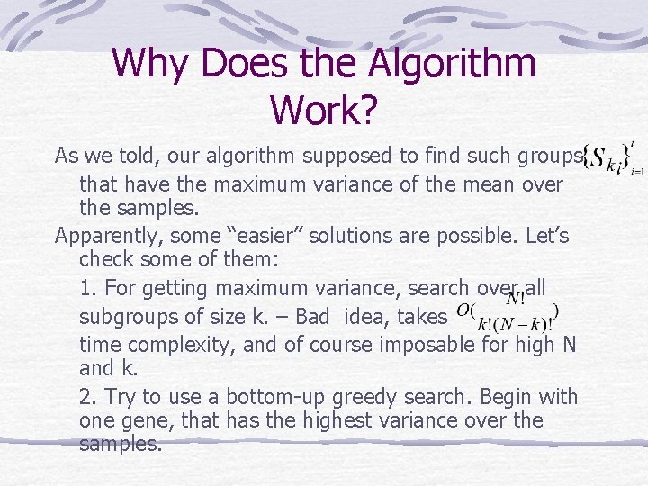 Why Does the Algorithm Work? As we told, our algorithm supposed to find such