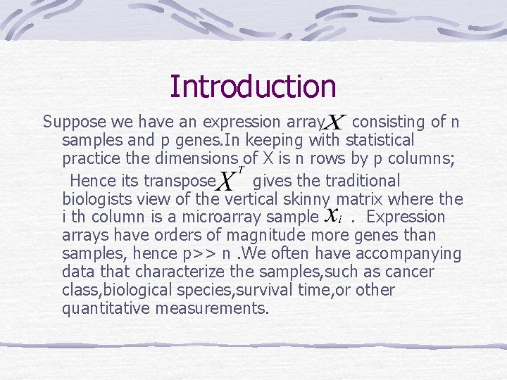 Introduction Suppose we have an expression array consisting of n samples and p genes.