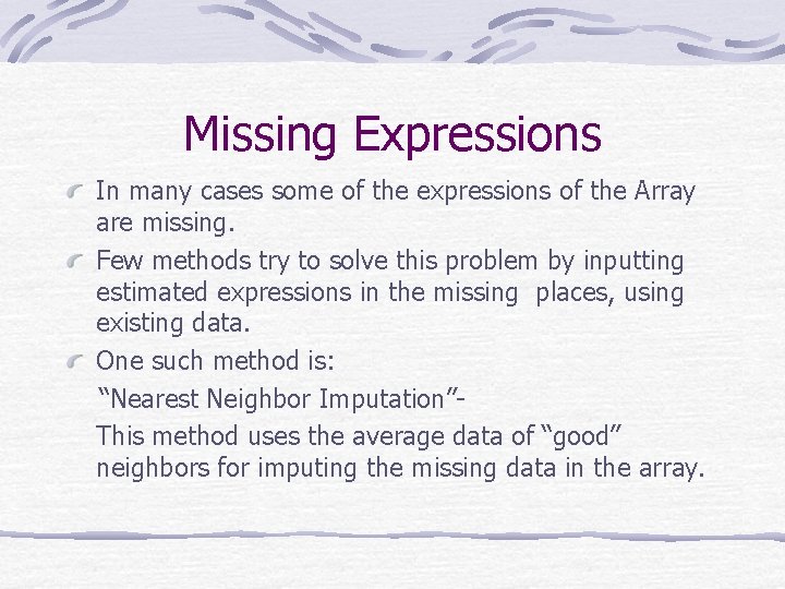Missing Expressions In many cases some of the expressions of the Array are missing.