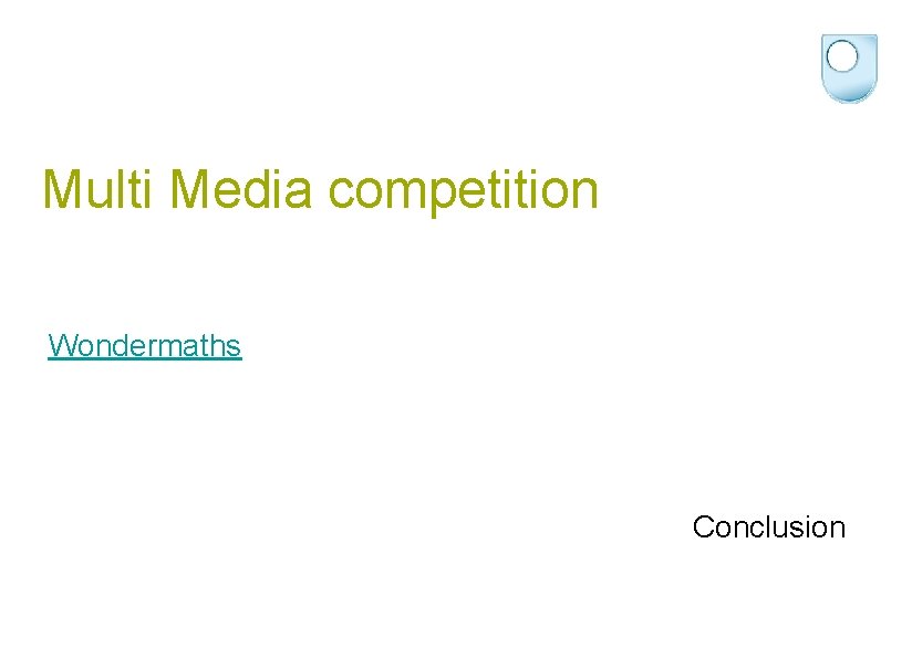 Multi Media competition Wondermaths Conclusion 