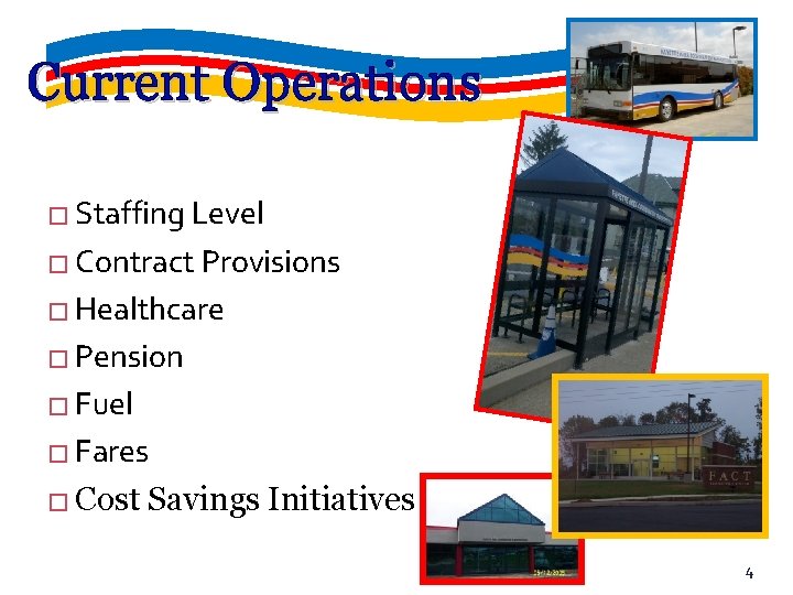 Current Operations � Staffing Level � Contract Provisions � Healthcare � Pension � Fuel