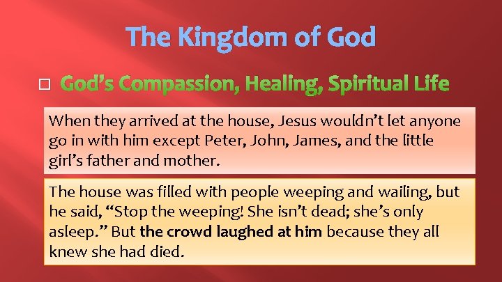 The Kingdom of God � God’s Compassion, Healing, Spiritual Life When they arrived at