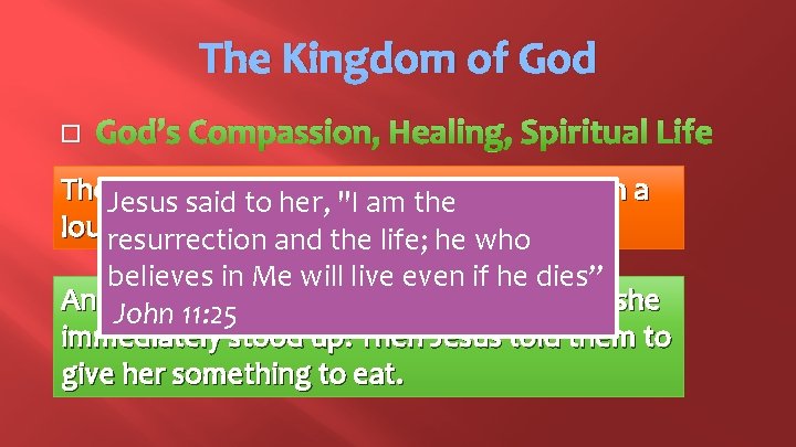 The Kingdom of God � God’s Compassion, Healing, Spiritual Life Then Jesus took the