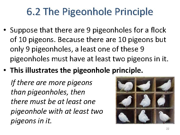 6. 2 The Pigeonhole Principle • Suppose that there are 9 pigeonholes for a