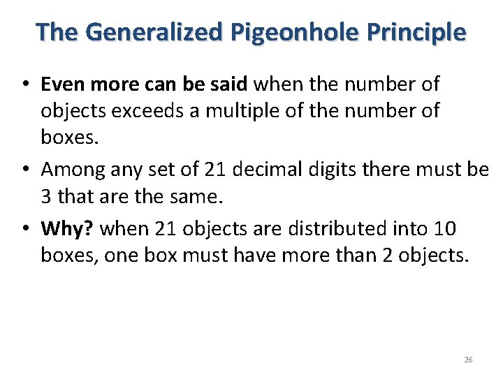 The Generalized Pigeonhole Principle • Even more can be said when the number of