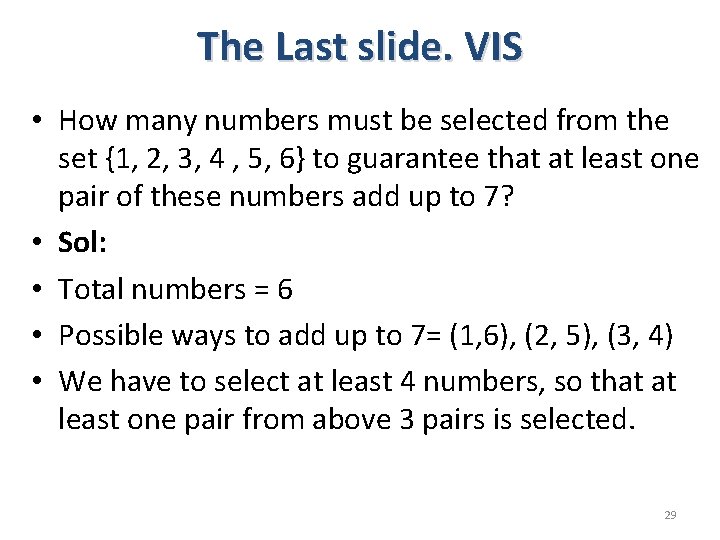 The Last slide. VIS • How many numbers must be selected from the set