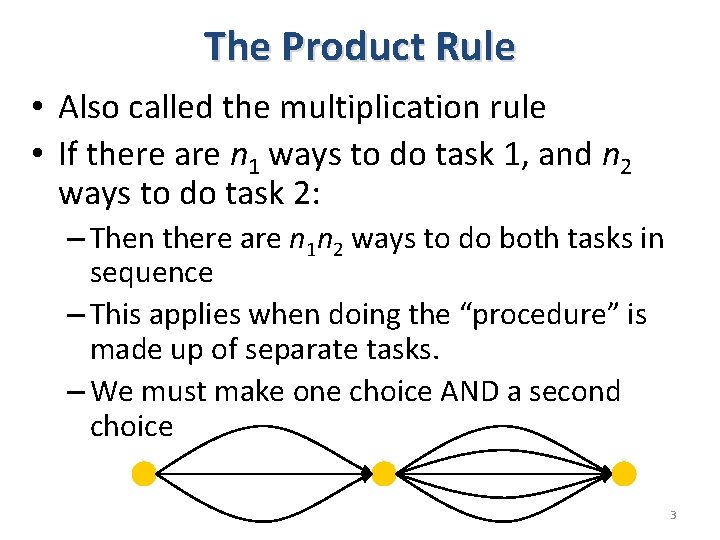 The Product Rule • Also called the multiplication rule • If there are n