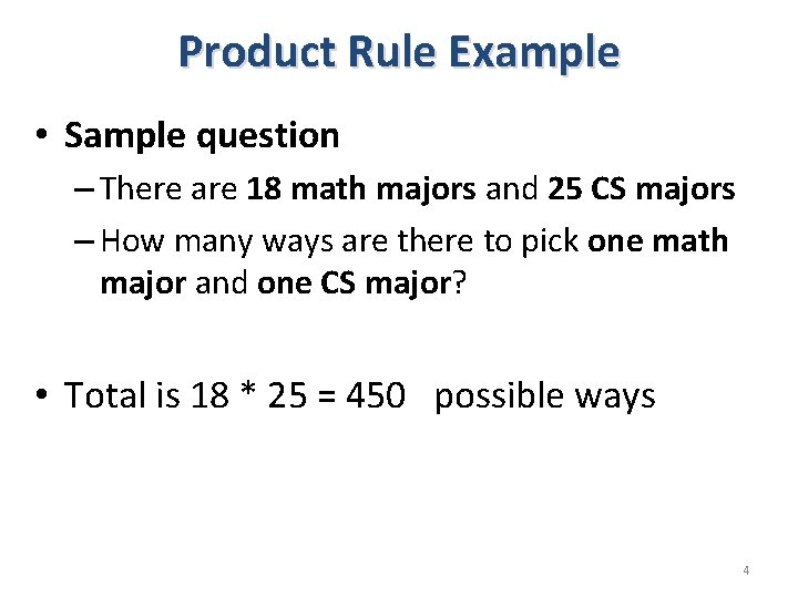 Product Rule Example • Sample question – There are 18 math majors and 25