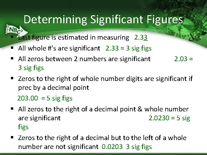 Determining Significant Figures § Last figure is estimated in measuring 2. 33 § All
