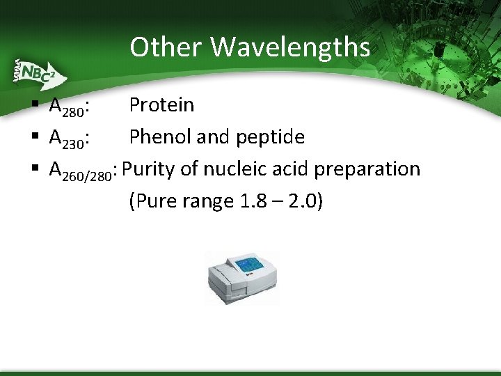Other Wavelengths § A 280: Protein § A 230: Phenol and peptide § A