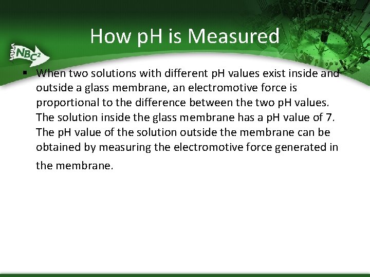 How p. H is Measured § When two solutions with different p. H values
