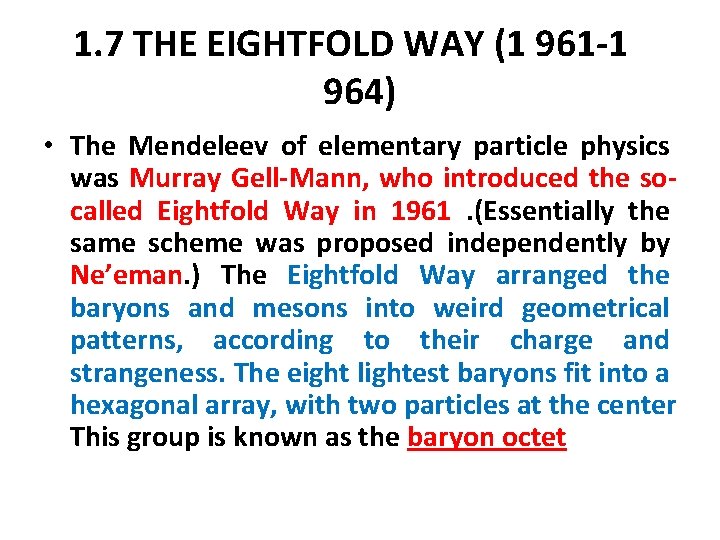 1. 7 THE EIGHTFOLD WAY (1 961 -1 964) • The Mendeleev of elementary