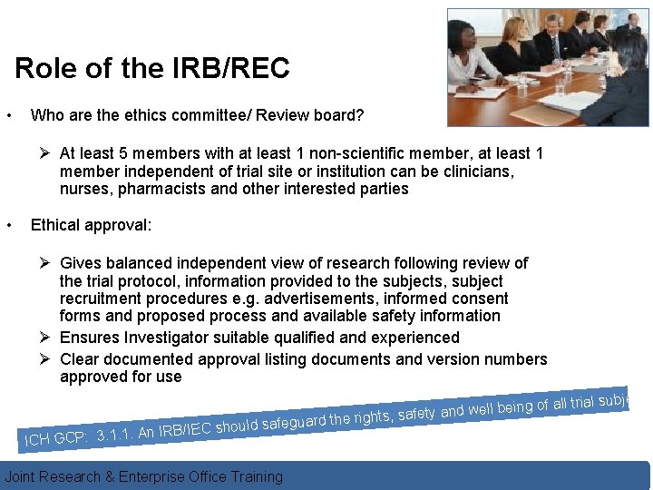 Role of the IRB/REC • Who are the ethics committee/ Review board? Ø At