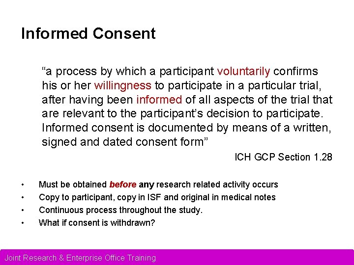 Informed Consent “a process by which a participant voluntarily confirms his or her willingness
