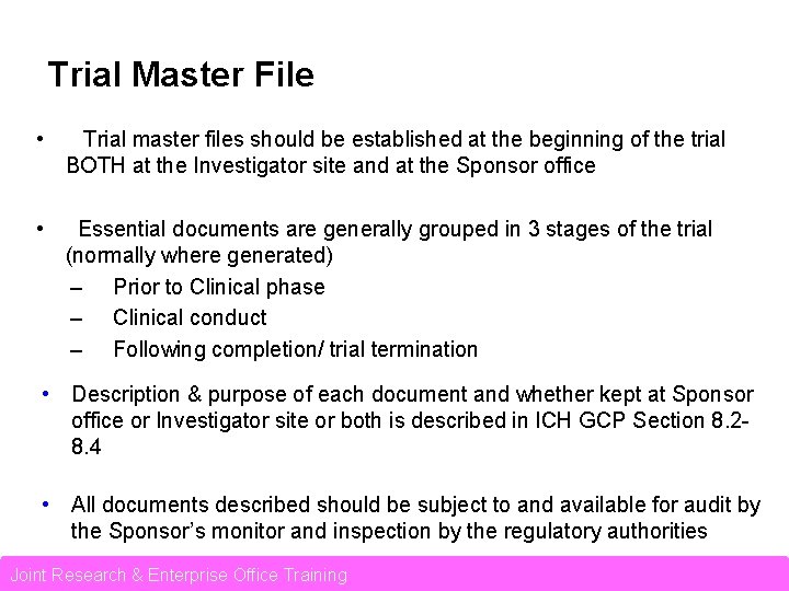 Trial Master File • Trial master files should be established at the beginning of
