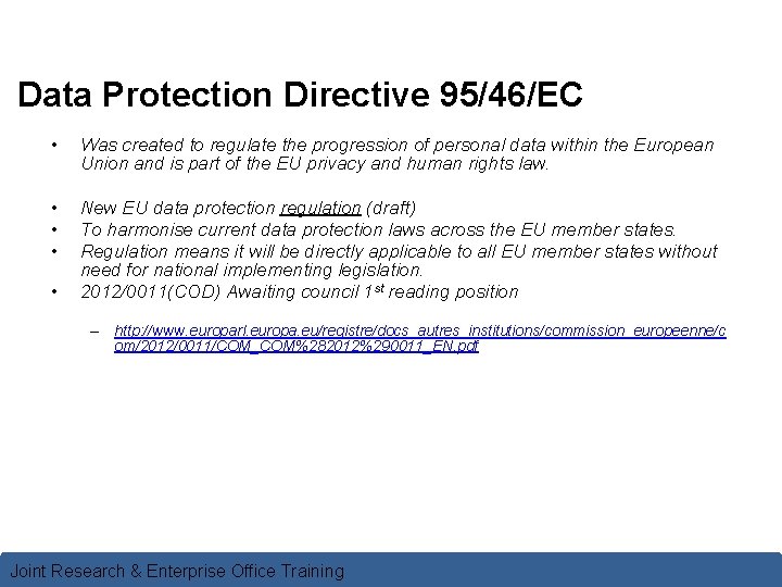 Data Protection Directive 95/46/EC • Was created to regulate the progression of personal data