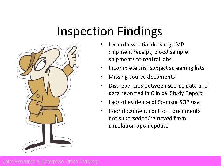 Inspection Findings • Lack of essential docs e. g. IMP shipment receipt, blood sample