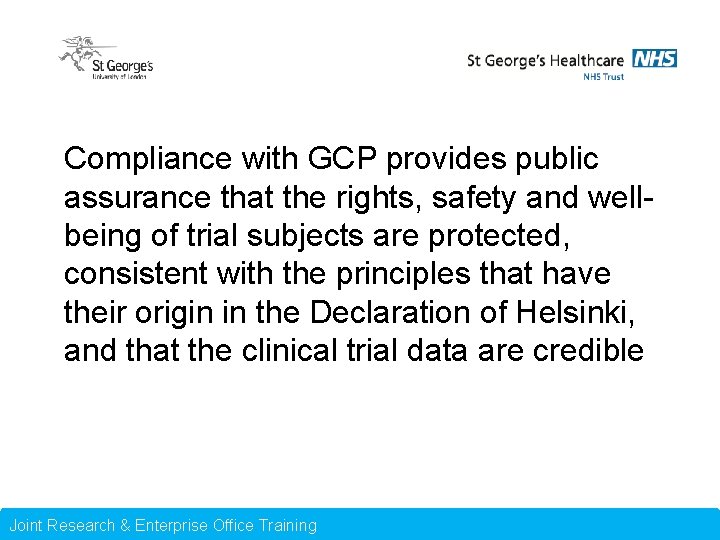 Compliance with GCP provides public assurance that the rights, safety and wellbeing of trial