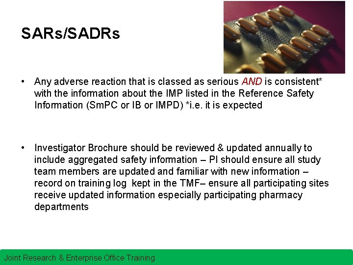 SARs/SADRs • Any adverse reaction that is classed as serious AND is consistent* with