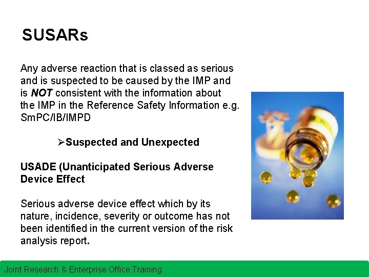 SUSARs Any adverse reaction that is classed as serious and is suspected to be