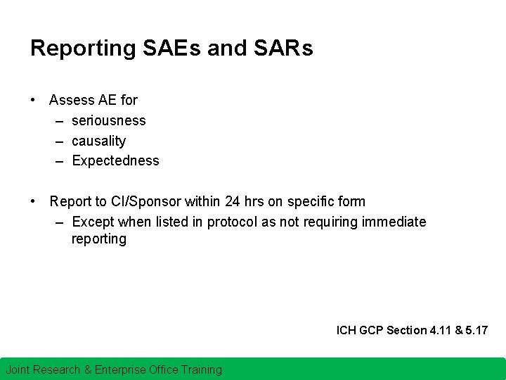 Reporting SAEs and SARs • Assess AE for – seriousness – causality – Expectedness