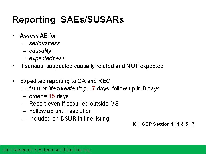 Reporting SAEs/SUSARs • Assess AE for – seriousness – causality – expectedness • If