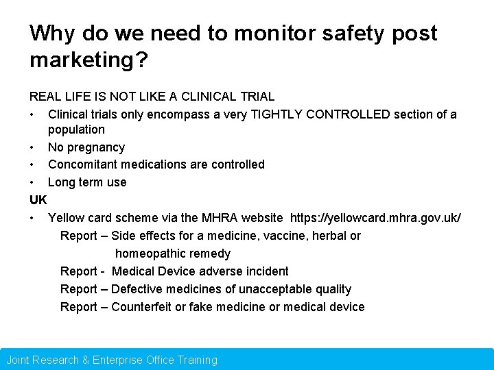 Why do we need to monitor safety post marketing? REAL LIFE IS NOT LIKE