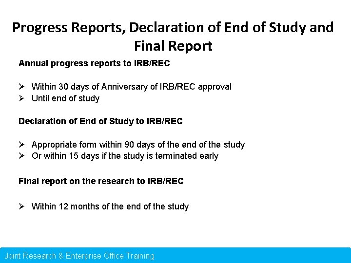 Progress Reports, Declaration of End of Study and Final Report Annual progress reports to