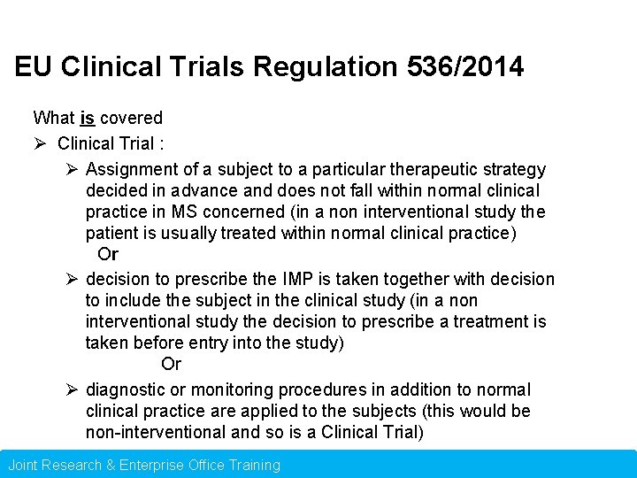 EU Clinical Trials Regulation 536/2014 What is covered Ø Clinical Trial : Ø Assignment