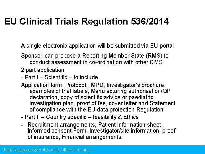 EU Clinical Trials Regulation 536/2014 A single electronic application will be submitted via EU