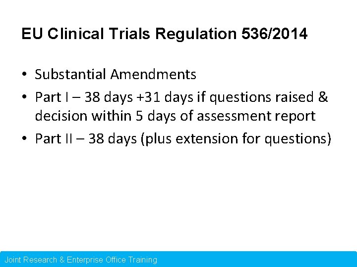 EU Clinical Trials Regulation 536/2014 • Substantial Amendments • Part I – 38 days